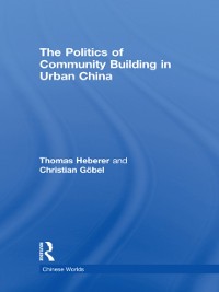 Cover Politics of Community Building in Urban China
