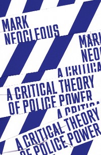 Cover A Critical Theory of Police Power