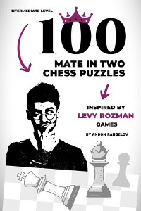 Cover 100 Mate in Two Chess Puzzles, Inspired by Levy Rozman Games