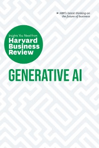 Cover Generative AI: The Insights You Need from Harvard Business Review