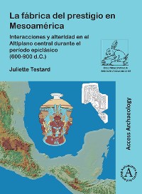 Cover La fábrica del prestigio en Mesoamérica