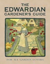 Cover The Edwardian Gardener’s Guide