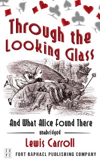 Cover Through the Looking Glass and What Alice Found There - Unabridged