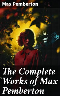 Cover The Complete Works of Max Pemberton