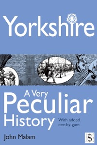 Cover Yorkshire, A Very Peculiar History