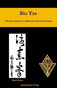 Cover Biu Tze - Die dritte Form des Lo Man Kam Wing Chun Systems