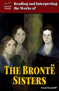 Cover Reading and Interpreting the Works of the Bronte Sisters
