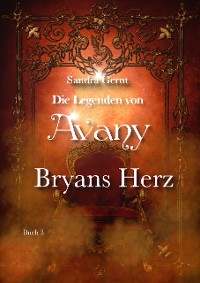 Cover Die Legenden von Avany: Bryans Herz