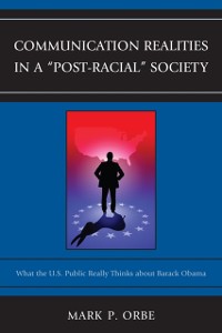 Cover Communication Realities in a &quote;Post-Racial&quote; Society
