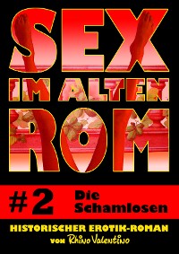 Cover Sex im alten Rom 2 - Die Schamlosen