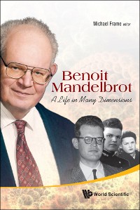 Cover Benoit Mandelbrot: A Life In Many Dimensions