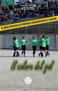 Cover IL COLORE DEL GOL - il riscatto di un popolo attraverso il calcio