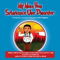 Cover My Mom Has Substance Use Disorder