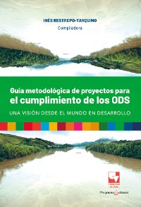 Cover Guía metodológica de proyectos para el cumplimiento de los ODS, una visión desde el mundo en desarrollo