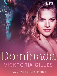 Cover Dominada – una novela corta erótica