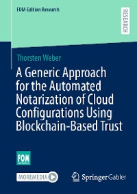 Cover A Generic Approach for the Automated Notarization of Cloud Configurations Using Blockchain-Based Trust