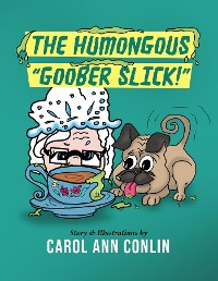 Cover The Humongous Goober Slick!