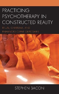 Cover Practicing Psychotherapy in Constructed Reality