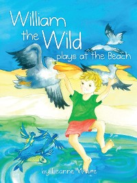 Cover William the Wild Plays at the beach