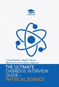Cover The Ultimate Oxbridge Interview Guide: Physical Sciences