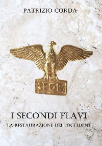 Cover I Secondi Flavi. La Restaurazione dell'Occidente