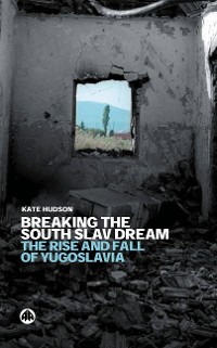 Cover Breaking the South Slav Dream