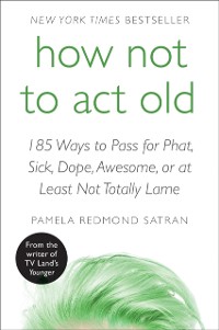 Cover How Not to Act Old