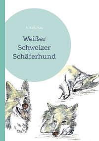 Cover Weißer Schweizer Schäferhund