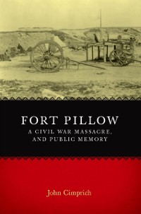 Cover Fort Pillow, a Civil War Massacre, and Public Memory