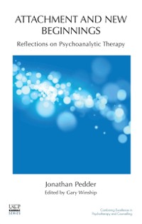 Cover Attachment and New Beginnings : Reflections on Psychoanalytic Therapy