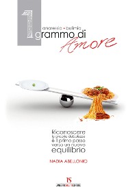 Cover 1 grammo di Amore. Anoressia - Bulimia