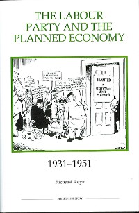 Cover The Labour Party and the Planned Economy, 1931-1951
