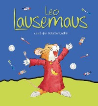 Cover Leo Lausemaus und der Wackelzahn