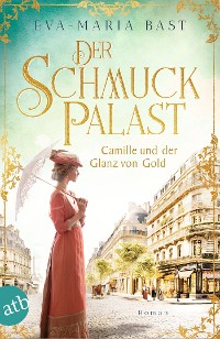 Cover Der Schmuckpalast – Camille und der Glanz von Gold