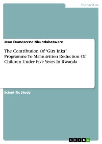Cover The Contribution Of “Gira Inka” Programme To Malnutrition Reduction Of Children Under Five Years In Rwanda