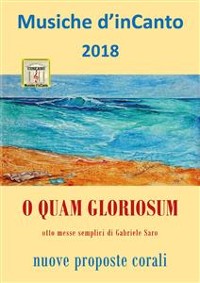 Cover Musiche d'inCanto 2018 - O quam gloriosum
