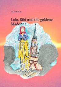 Cover Lolo, Bibi und die goldene Madonna