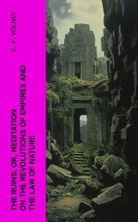 Cover The Ruins; Or, Meditation on the Revolutions of Empires and the Law of Nature
