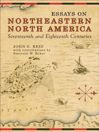 Cover Essays on Northeastern North America, 17th & 18th Centuries