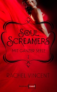 Cover Soul Screamers 1: Mit ganzer Seele
