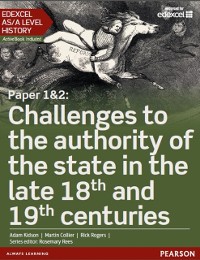 Cover Edexcel AS/A Level History, Paper 1&2: Challenges to the authority of the state in the late 18th and 19th centuries eBook edition