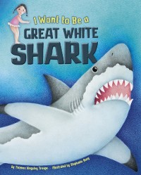 Cover I Want to Be a Great White Shark