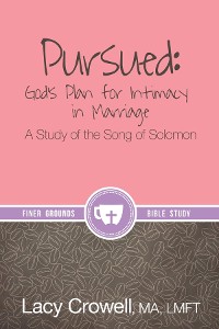 Cover Pursued: God's Plan for Intimacy in Marriage