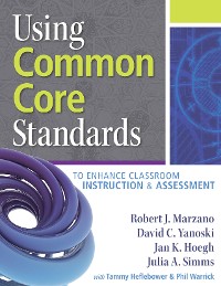 Cover Using Common Core Standards to Enhance Classroom Instruction & Assessment