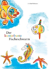 Cover Der kunterbunte Fischeschwarm