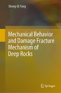 Cover Mechanical Behavior and Damage Fracture Mechanism of Deep Rocks