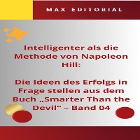 Cover Intelligenter als die Methode von Napoleon Hill: Die Ideen des Erfolgs in Frage stellen aus dem Buch "Smarter Than the Devil" – Band 04