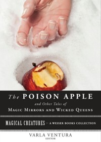 Cover Poison Apple: And Other Tales of Magic Mirrors and Wicked Queens