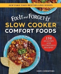 Cover Fix-It and Forget-It Slow Cooker Comfort Foods