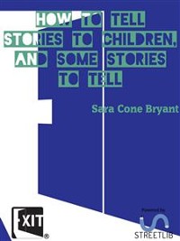 Cover How to Tell Stories to Children, And Some Stories to Tell